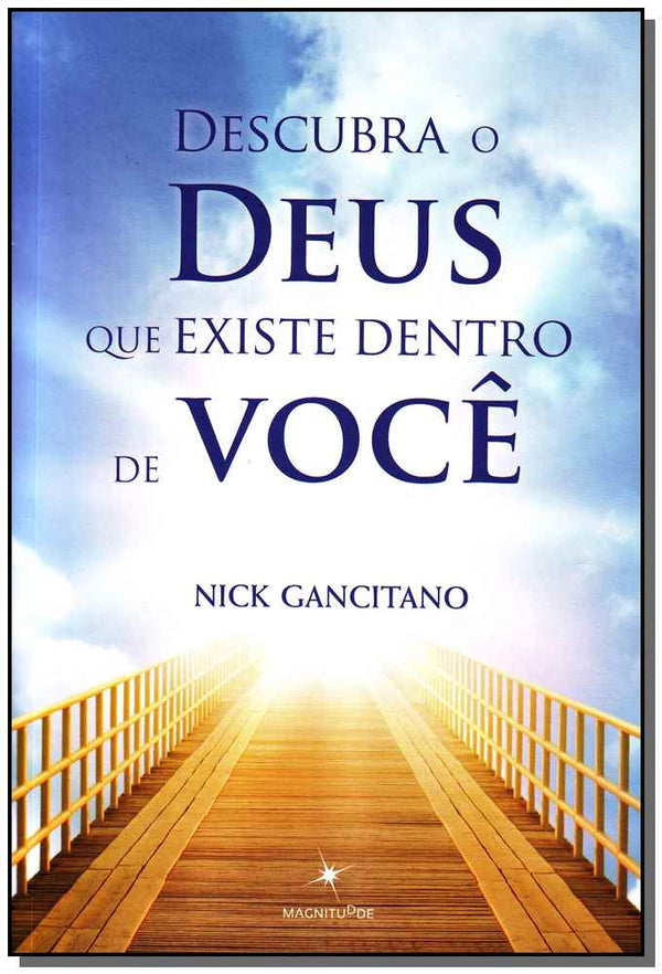 Capa do livro Descubra o Deus que Existe Dentro de Você, de Nick Gancitano
