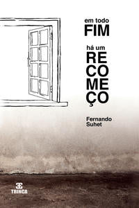 Capa do livro Em Todo Fim Há um Recomeço, de Fernando Suhet