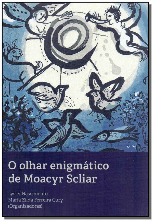 Capa do livro Olhar Enigmático de Moacyr Scliar, o, de Lyslei Nascimento, Maria Cury (org.)