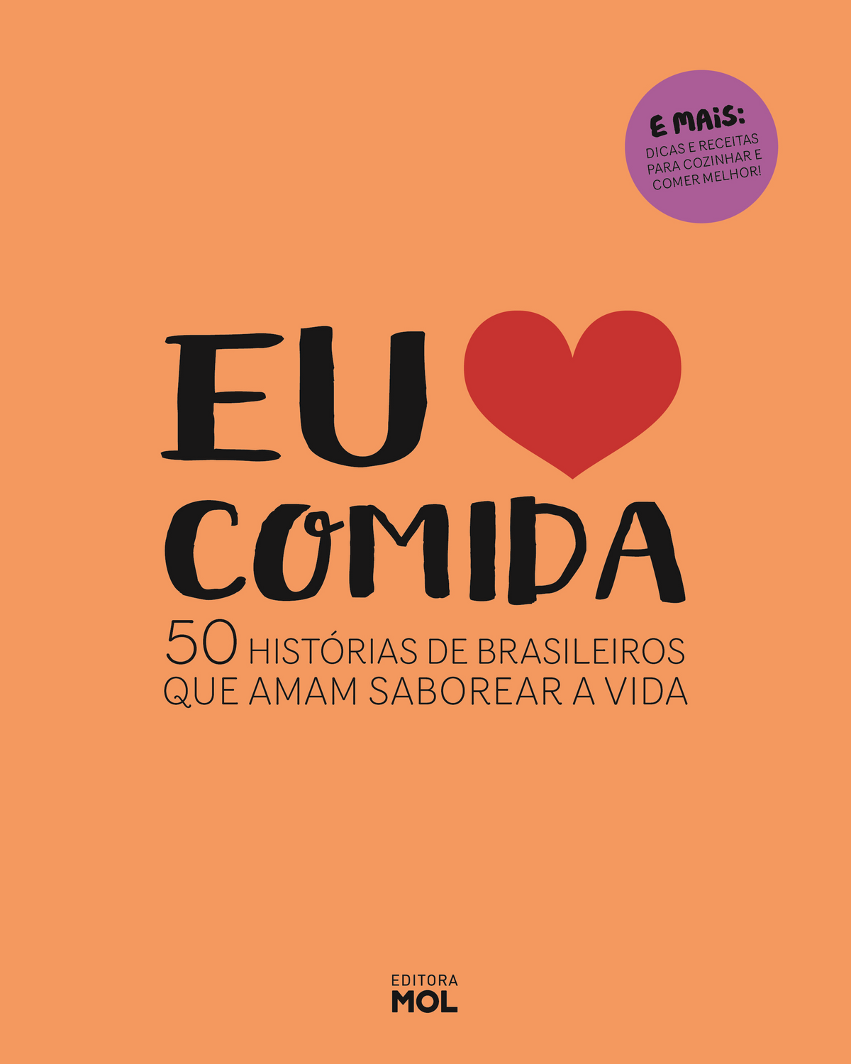 Eu Amo Comida - 50 Histórias de Brasileiros que Amam Saborear a Vida