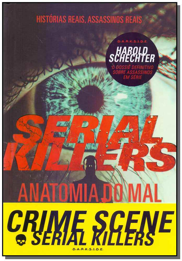 Capa do livro Serial Killers - Anatomia do Mal, de Harold Schechter