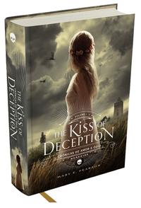 Capa do livro The Kiss Of Deception - Crônicas de Amor e Ódio - Vol. 1, de Mary Pearson