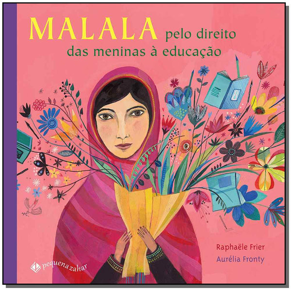 Capa do livro Malala: Pelo Direito das Meninas à Educação, de Raphaele Frier, Aurelia Fronty