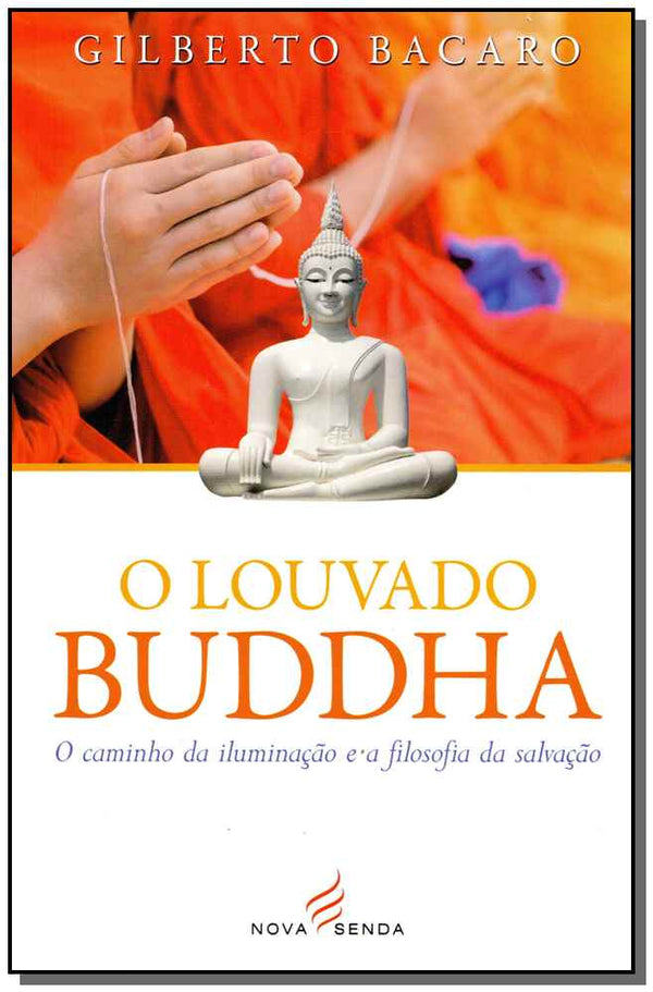 Capa do livro Louvado Buddha, o, de Gilberto Bacaro