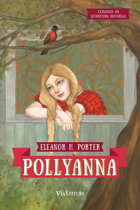 Capa do livro Pollyanna - Coleção Clássicos da Literatura Universal, de Eleanor H. Porter