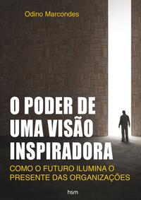 Capa do livro O Poder de uma Visão Inspiradora, de Odino Marcondes