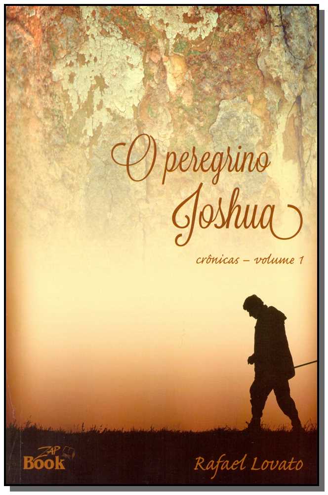 O Peregrino Joshua - Crônicas - Vol.01
