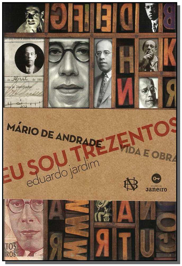 Capa do livro Eu Sou Trezentos - Mario de Andrade Vida e Obra, de Eduardo Jardim