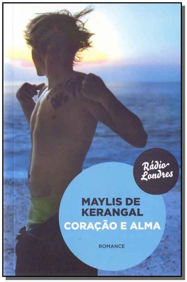 Capa do livro Coração e Alma, de Maylis de Kerangal