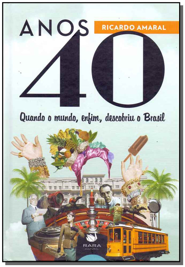 Capa do livro Anos 40, de Ricardo Amaral