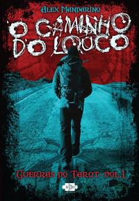 O Caminho do Louco - Guerras do Tarot - Vol.1