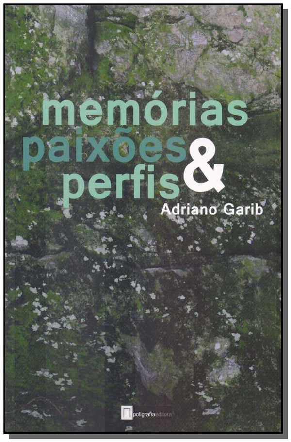 Capa do livro Memórias, Paixões e Perfis, de Adriano Garib