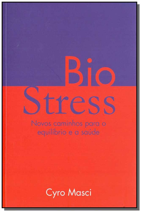 Capa do livro Biostress - Novos Caminhos P/ Equilíbrio e a Saúde, de Cyro Masci