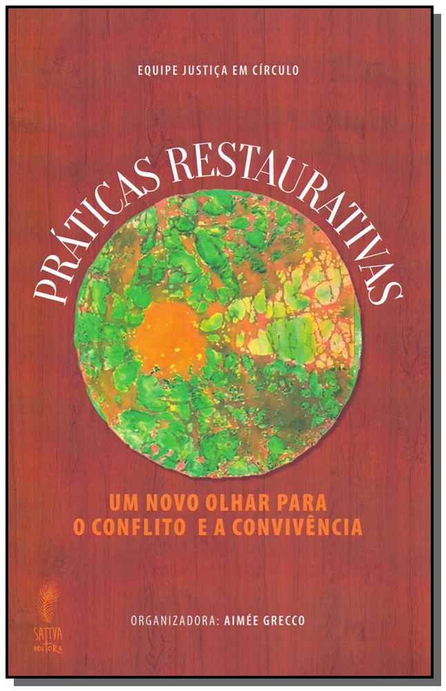 Práticas Restaurativas - Um Novo Olhar para o Conflito e a Convivência