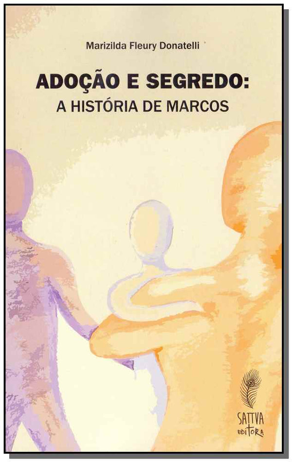 Capa do livro Adoção e Segredos - A História de Marcos, de Marizilda Fleury Donatelli