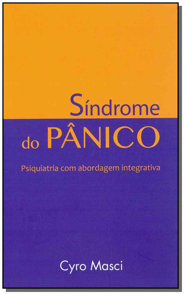 Capa do livro Síndrome do Pânico - Psiquiatria com Abordagem Interativa, de Cyro Masci