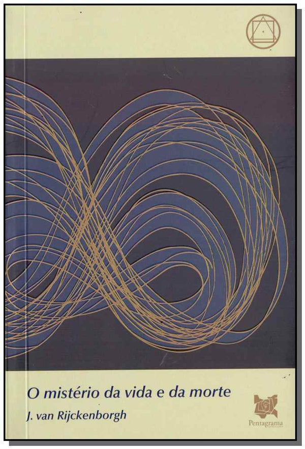Capa do livro Mistério da Vida e da Morte,o, de Jan Van Rijckenborgh