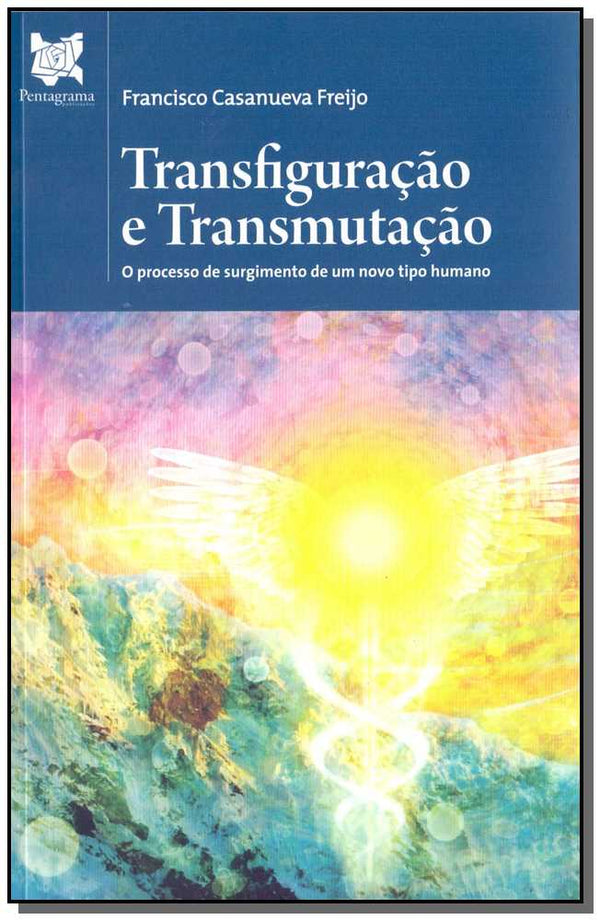 Capa do livro Transfiguração e Transmutação, de Francisco Casanueva Freijo