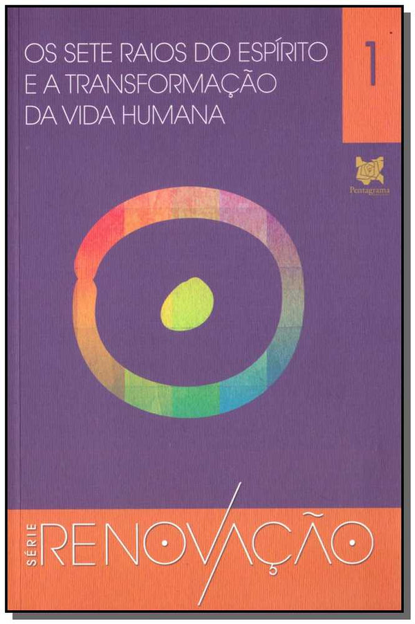Capa do livro Sete Raios do Espirito Transformação da Vida Humana, os, de Lectorium Rosicrucianum