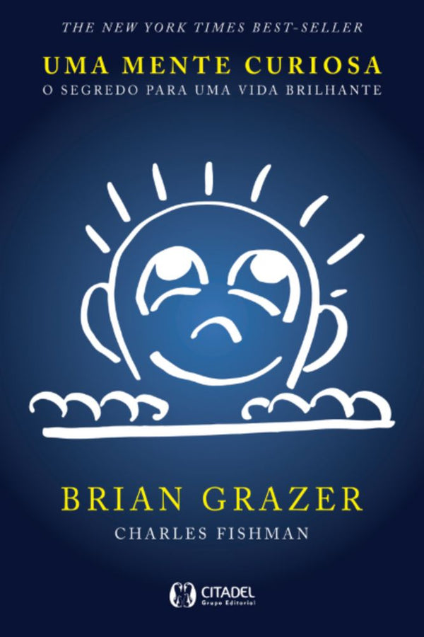 Capa do livro Uma Mente Curiosa - O Segredo para uma Vida Brilhante, de Brian Grazer
