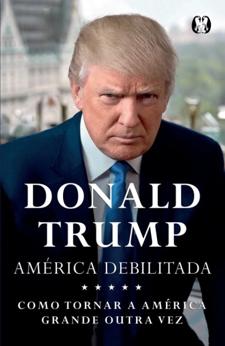 Capa do livro Trump - América Debilitada, de Donald J. Trump