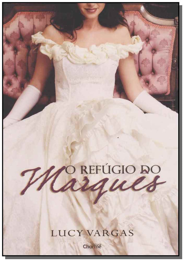 Capa do livro Refúgio do Marquês, o, de Lucy Vargas