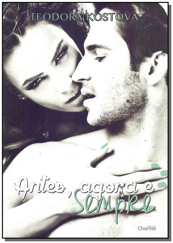 Capa do livro Antes, Agora e Sempre, de Teodora Kostova