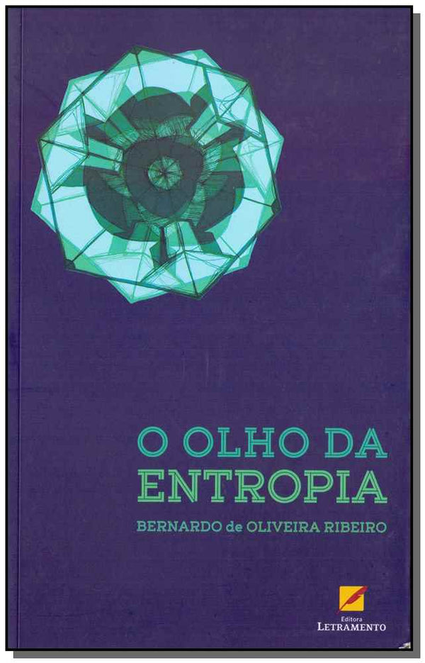 Capa do livro Olho da Entropia, o, de Bernardo de Oliveira Ribeiro