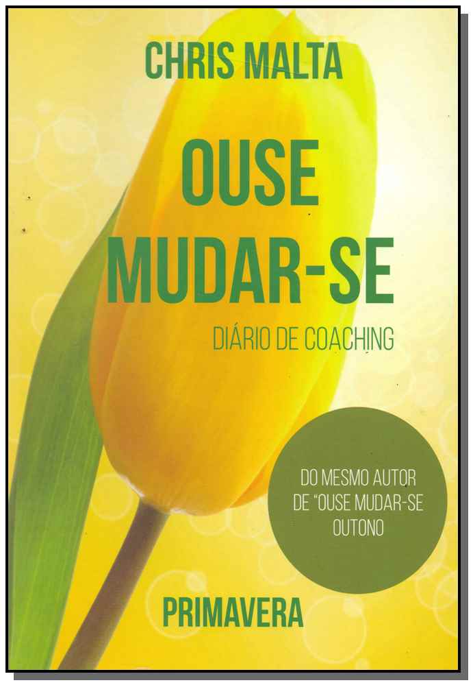Ouse Mudar-Se - Diário de Coaching - Primavera