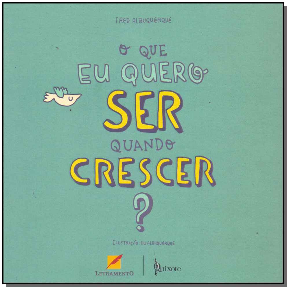 Que Eu Quero Ser Quando Crescer?, o