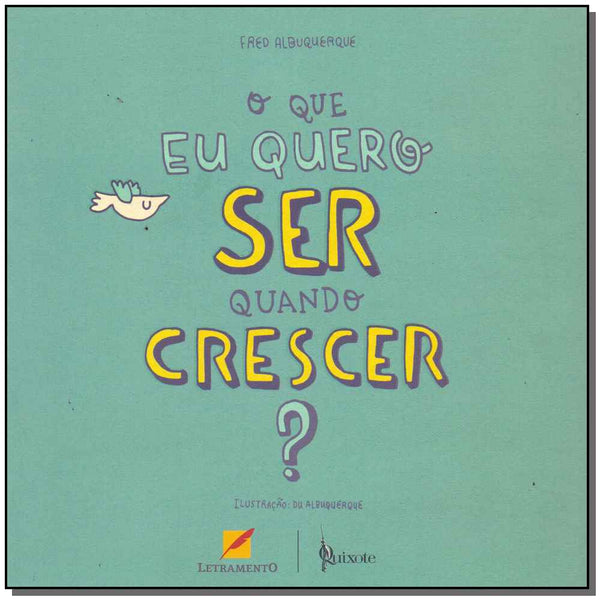Capa do livro Que Eu Quero Ser Quando Crescer?, o, de Fred Albuquerque