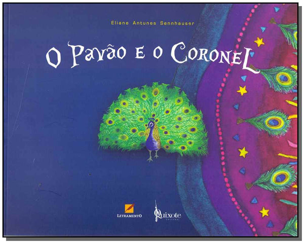 Capa do livro Pavão e o Coronel, o, de Eliane Antunes Sennhauser