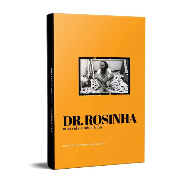 Capa do livro Dr. Rosinha - Uma Vida, Muitas Lutas, de Salvio , Valsui Junior Nienkotter