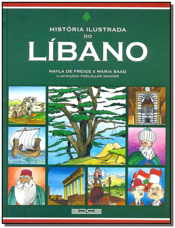 Capa do livro História Ilustrada do Líbano, de Nayla / Saad, Maria Freige