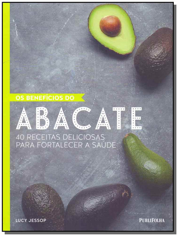 Capa do livro Os Benefícios do Abacate, de Lucy Jessop