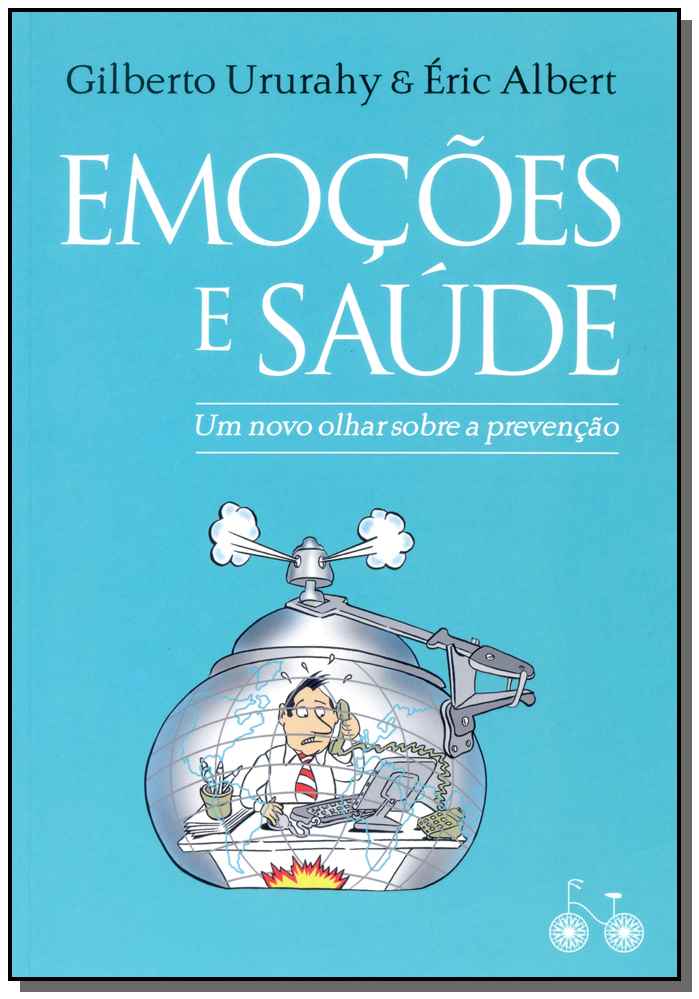Emocoes e Saúde: Um Novo Olhar sobre a Prevenca