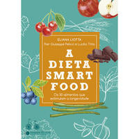 A Dieta Smartfood - Os 30 Alimentos que Estimulam a Longevidade