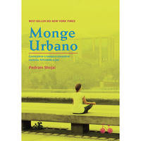 Monge Urbano - Como Parar o Tempo e Encontrar Sucesso, Felicidade e Paz