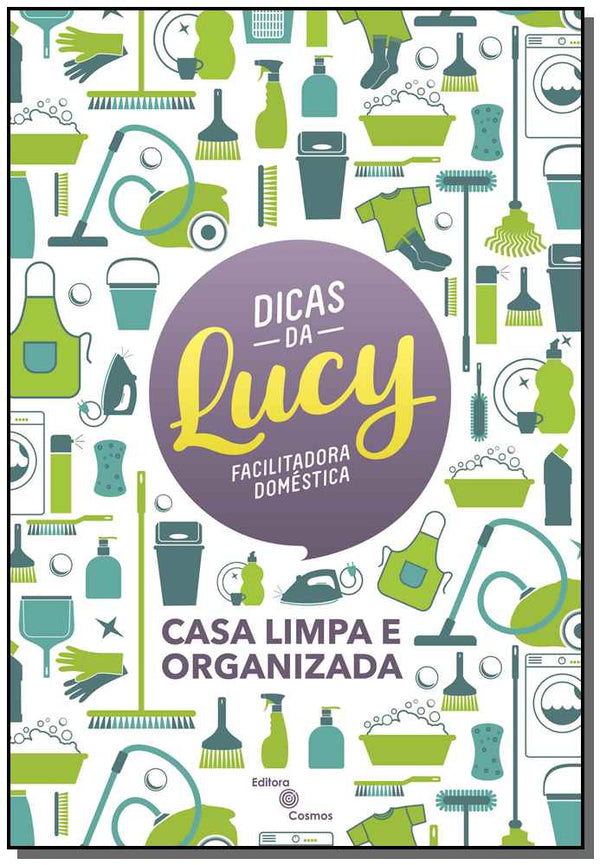 Capa do livro Dicas da Lucy: Casa Limpa e Organizada, de Lucy Mizael