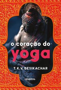 Coração do Yoga, o - 02ed/18