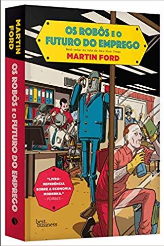 Robôs e o Futuro do Emprego, os