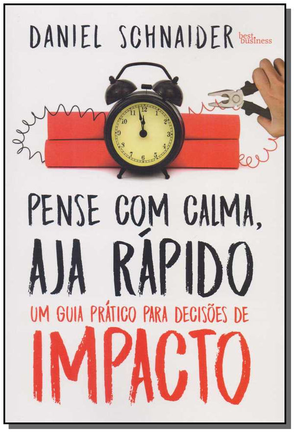 Capa do livro Pense com Calma, Aja Rápido, de Daniel Schnaider