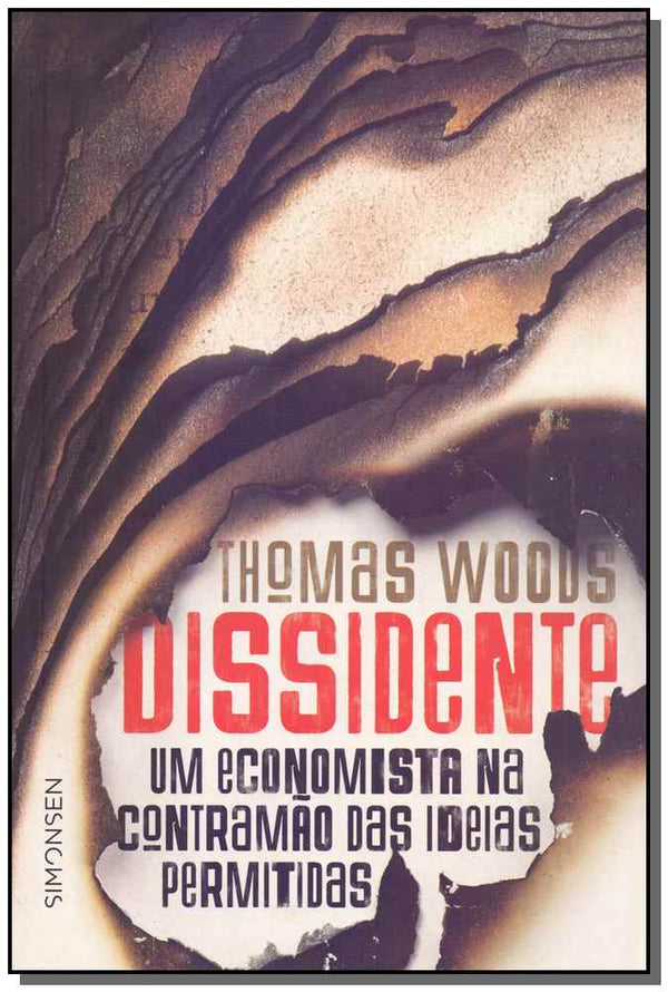 Capa do livro Dissidente: Um Economista na Contramão das Ideias Permitidas, de Thomas Woods