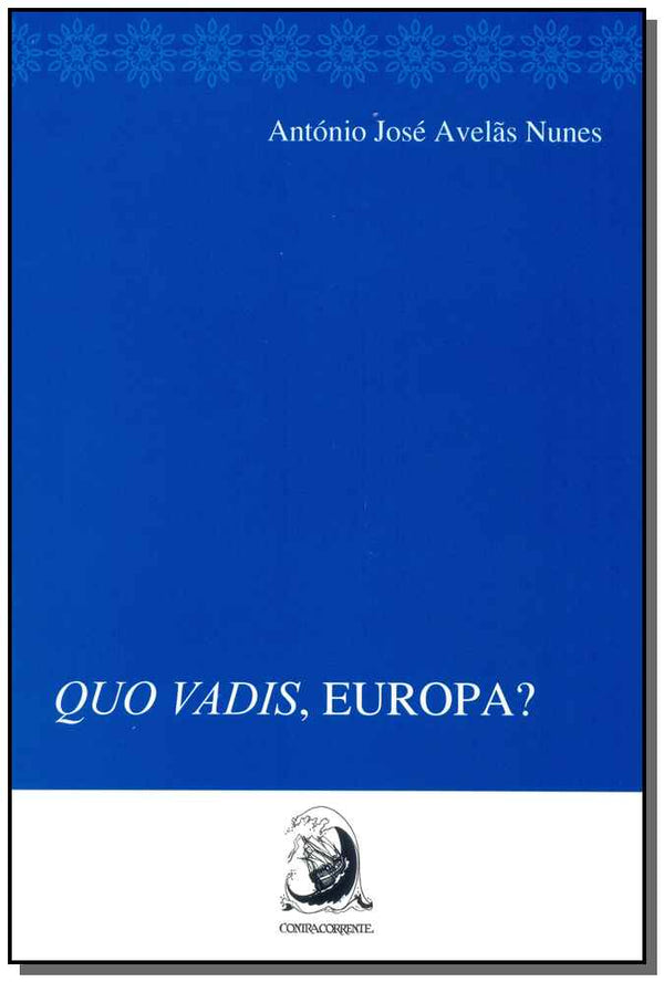 Capa do livro Quo Vadis, Europa? 01ed/2016, de Antonio Jose Avelas Nunes