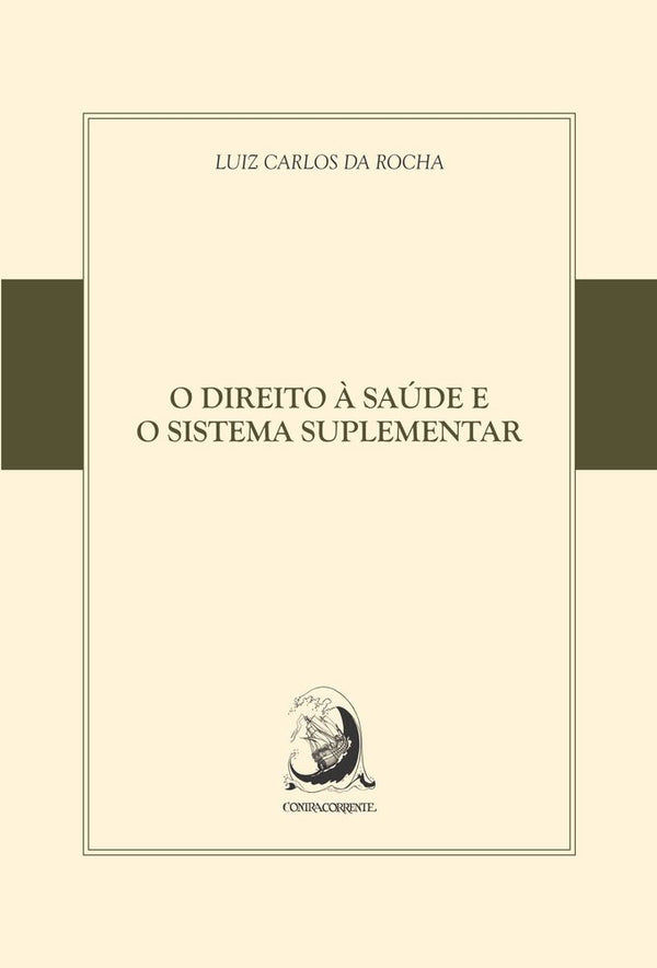 Capa do livro Direito à Saúde e o Sistema Suplementar, o, de Luiz Carlos da Rocha