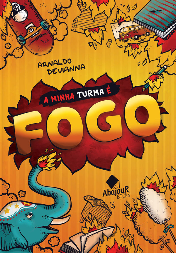 Capa do livro A Minha Turma É Fogo, de Arnaldo Devianna