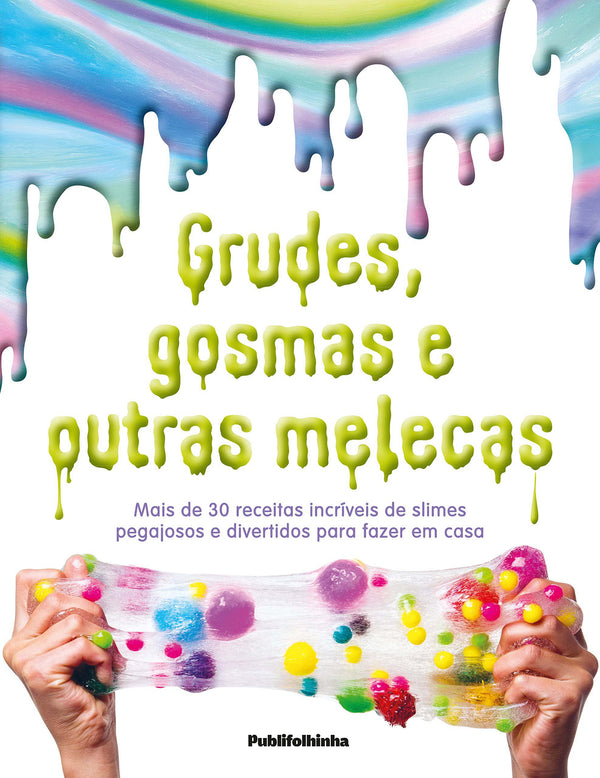 Capa do livro Grudes, Gosmas e Outras. Melecas, de Dorling Kindersley