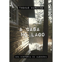 Capa do livro A Casa no Lago - Uma História da Alemanha, de Thomas Harding