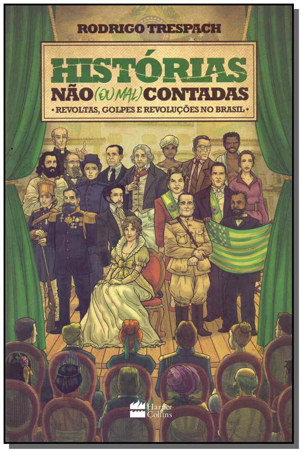 Capa do livro Histórias Não (Ou Mal) Contadas - Reavoltas, Golpes e Revoluções no Brasil, de Rodrigo Trespach
