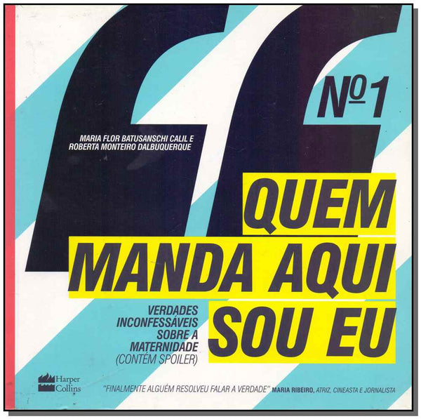 Capa do livro Quem Manda Aqui Sou Eu, de Maria Flor Batusanschi Calil